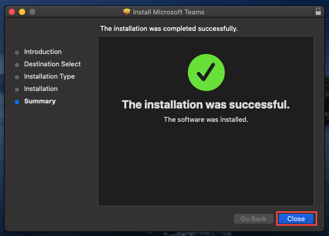 Cerrar el instalador de Microsoft Teams para Mac después de completar la instalación.
